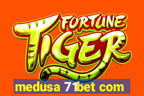 medusa 71bet com